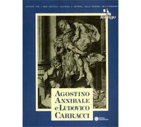 Cristofori,Roberta. - Agostino, Annibale e Ludovico Carracci. Le stampe della Bi