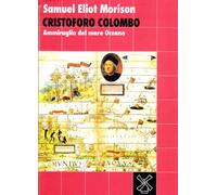 Cristoforo Colombo. Ammiraglio Del Mare Oceano - Samuel E. Morison - 1992
