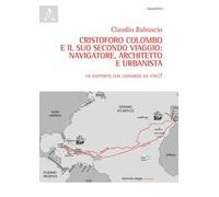 Cristoforo Colombo e il suo secondo viaggio: navigatore, architetto e urbanista. Un rapporto con Leonardo Da Vinci?
