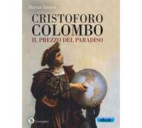 Cristoforo Colombo: il prezzo del Paradiso