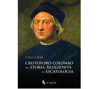 Cristoforo Colombo tra storia religiosità ed escatologia - [If Press]