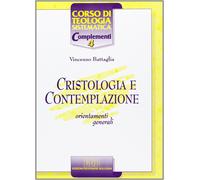 Cristologia e contemplazione. Orientamenti generali [Paperback] [Jan 01, 1997] B