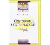 Cristologia e contemplazione. Orientamenti generali [Paperback] [Jan 01, 1997] B