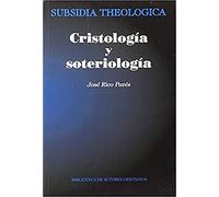 Cristología y soteriología : introducción teológica al misterio de Jesucristo