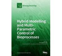 Cristoph Herwig Hybrid Modelling and Multi- Parametric Control of Bi (Tascabile)