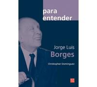 Cristopher Domínguez Michael Jorge Luis Borges (Tascabile) Para Entender