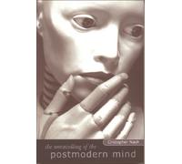 Cristopher Nash The Unravelling of the Postmodern Mind (Tascabile)