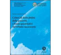 Criteri di deducibilità delle passività e limiti quantitativi del tributo successorio