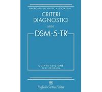 Criteri diagnostici. Mini DSM-5-TR. Text revision