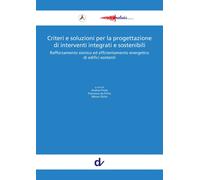 Criteri e soluzioni per la progettazione di interventi integrati e sostenibili.