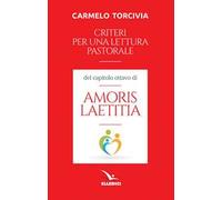 Criteri per una lettura pastorale del capitolo ottavo di «Amoris laetitia»