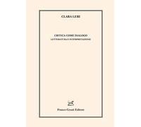 Critica come dialogo. Letteratura e interpretazione
