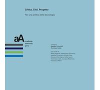 Critica, crisi, progetto. Per una politica della tecnologia