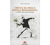 Crítica Da Pena E Justiça Restaurativa: A Censura Para Além Da Punição