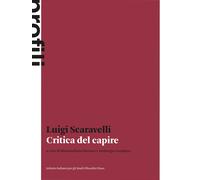Critica del capire - Scaravelli Luigi