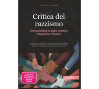 Critica del razzismo: Comprendere e agire contro il pregiudizio implicito