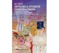 Critica della cosiddetta conoscenza pratica e nel contempo prolegomeni a una critica della scienza giuridica