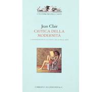 Critica della modernità. Considerazioni sullo stato delle belle arti. Ediz. illustrata [Lingua francese]