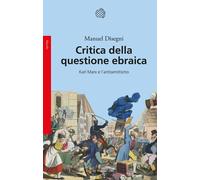 Libri Disegni Manuel - Critica Della Questione Ebraica. Karl Marx E L'antisemiti