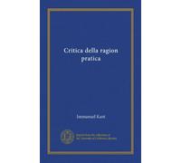 Critica della ragion pratica.