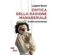 Critica della ragione manageriale (e della consulenza)