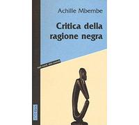 Libri Achille Mbembe - Critica Della Ragione Negra