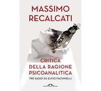 Critica della ragione psicoanalitica. Tre saggi su Elvio Fachinelli