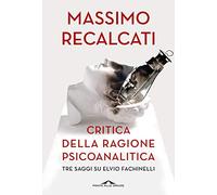 Critica della ragione psicoanalitica. Tre saggi su Elvio Fachinelli