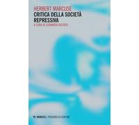 Critica della societa repressiva - Marcuse Herbert