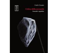 CRITICA DELLA SOVRANITÀ. FOUCAULT E AGAMBEN. TRA IL SUPERAMENTO DELLA TEORIA MOD