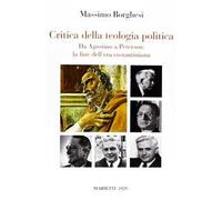 Critica della teologia politica. Da Agostino a Peterson: la fine dell'era costantiniana