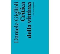 Critica della vittima. Un esperimento con l'etica