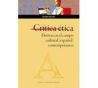 Crítica ética. Derivas en el campo cultural (español) contemporáneo: 203