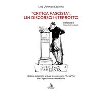 Libri Cavanna Lino Ulderico - Critica Fascista, Un Discorso Interrotto. L'italic