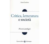 Critica, letteratura e società. Percorsi antologici