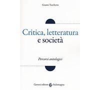 Critica, letteratura e società. Percorsi antologici