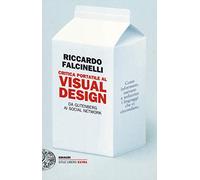 Critica portatile al visual design. Da Gutenberg ai social network. Ediz. illustrata