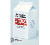 Critica portatile al visual design. Da Gutenberg ai social network. Ediz. ...