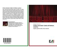 Critica teatrale: Codici di lettura scenica: Aspetti specifici della critica teatrale
