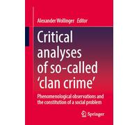 Critical Analyses of So-called ‘clan Crime’: Phenomenological Observations and the Constitution of a Social Problem
