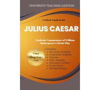 Critical Analysis of: Julius Caesar: Academic Commentary of William Shakespeare's Classic Play