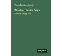Critical and Historical Essays: Volume 2 - in large print