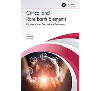 Critical and Rare Earth Elements: Recovery from Secondary Resources