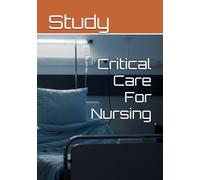 Critical Care For Nursing