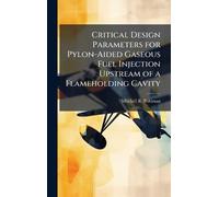 Critical Design Parameters for Pylon-Aided Gaseous Fuel Injection Upstream of a Flameholding Cavity
