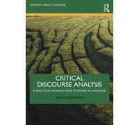 Critical Discourse Analysis: A Practical Introduction to Power in Language