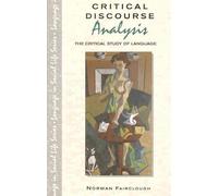 Critical Discourse Analysis: The Critical Study of Language
