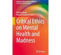 Critical Ethics on Mental Health and Madness