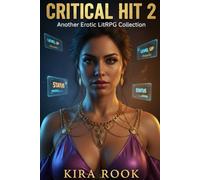 Critical Hit 2: More LitRPG Stories of Seduction, Submission and Conquering the System