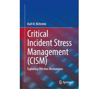 Critical Incident Stress Management (CISM): Exploring Effective Mechanisms
